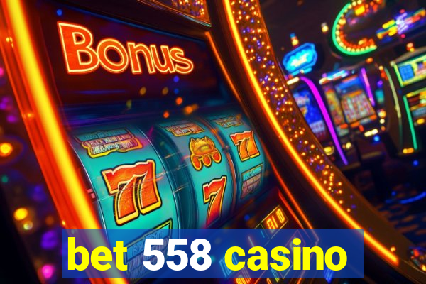bet 558 casino